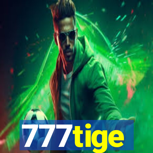 777tige