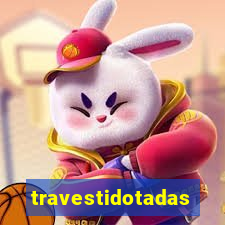 travestidotadas