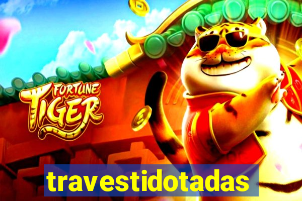 travestidotadas