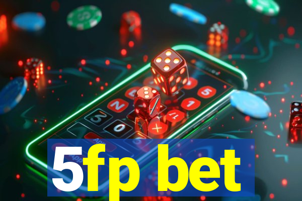 5fp bet