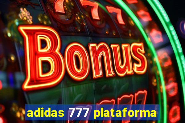adidas 777 plataforma