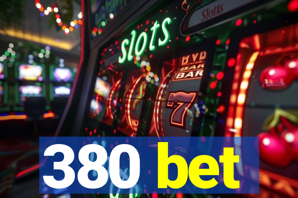 380 bet