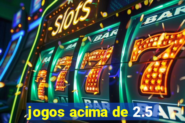 jogos acima de 2.5