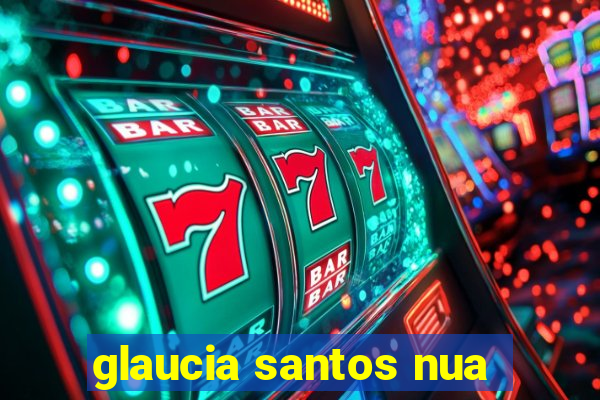 glaucia santos nua