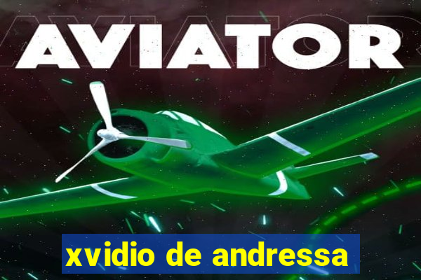xvidio de andressa