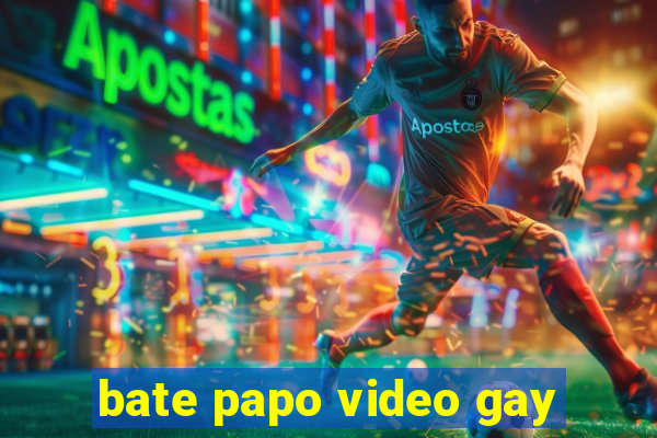bate papo video gay