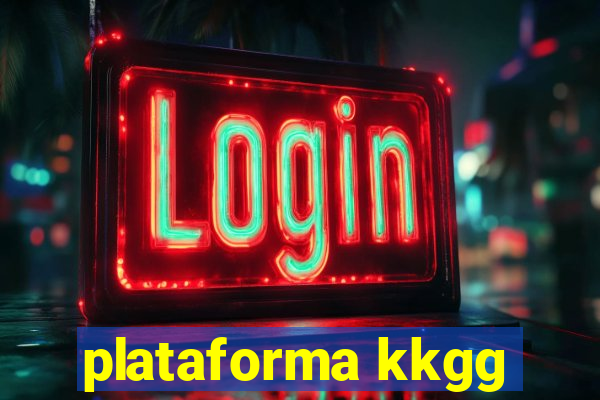 plataforma kkgg