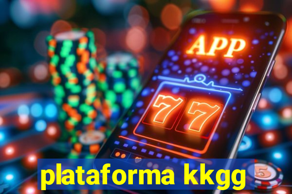plataforma kkgg