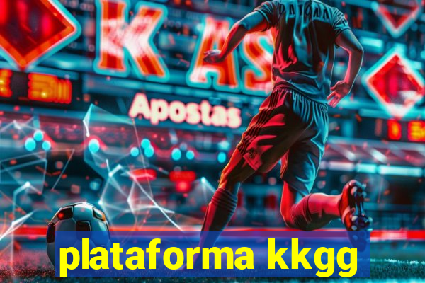 plataforma kkgg