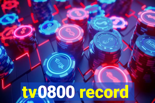 tv0800 record