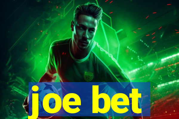 joe bet