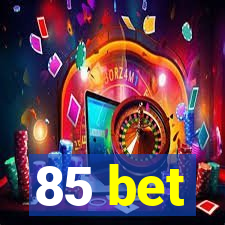 85 bet