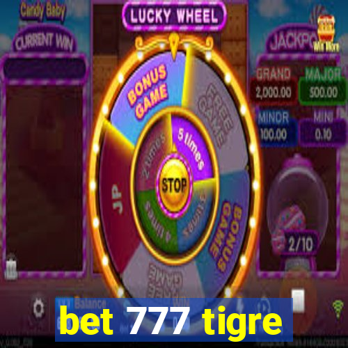 bet 777 tigre