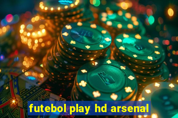 futebol play hd arsenal