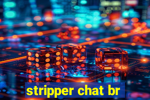 stripper chat br