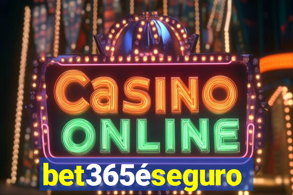 bet365éseguro