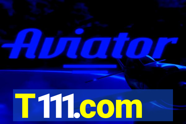 T111.com