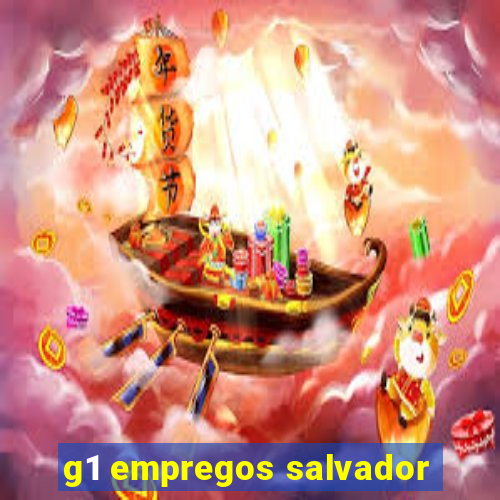 g1 empregos salvador