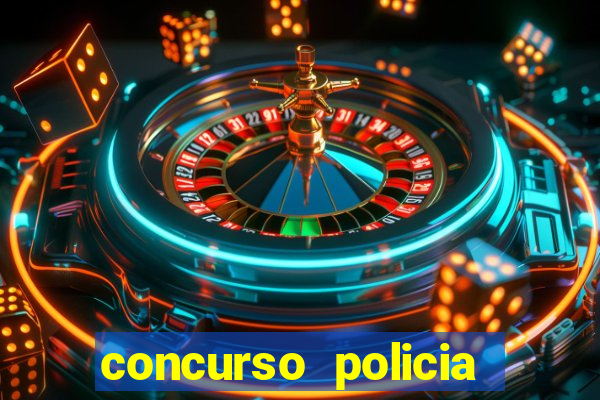 concurso policia civil bahia
