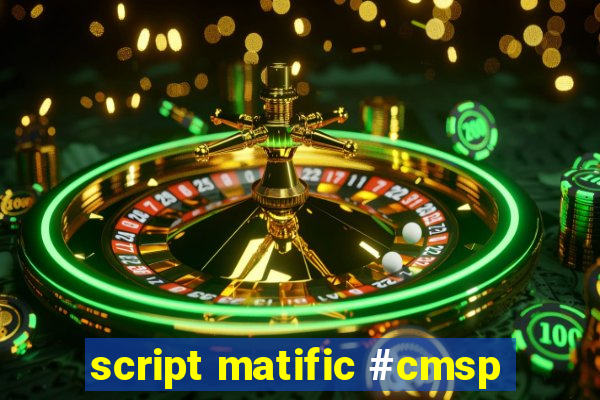 script matific #cmsp