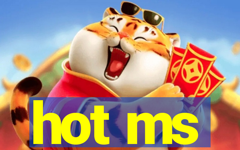 hot ms