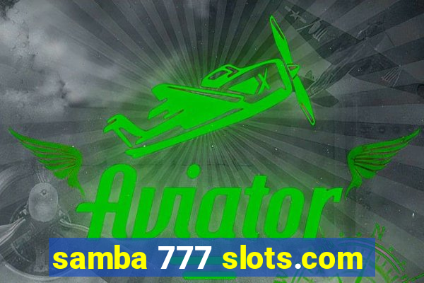 samba 777 slots.com