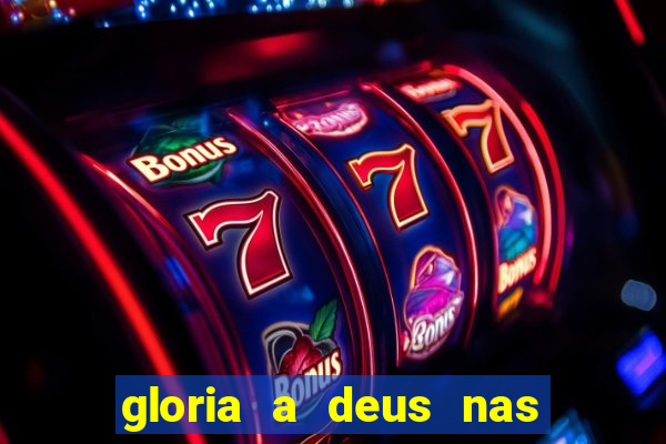 gloria a deus nas alturas cifra