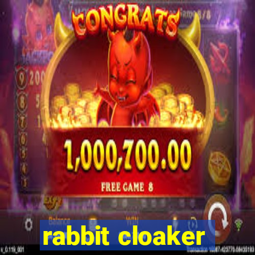 rabbit cloaker