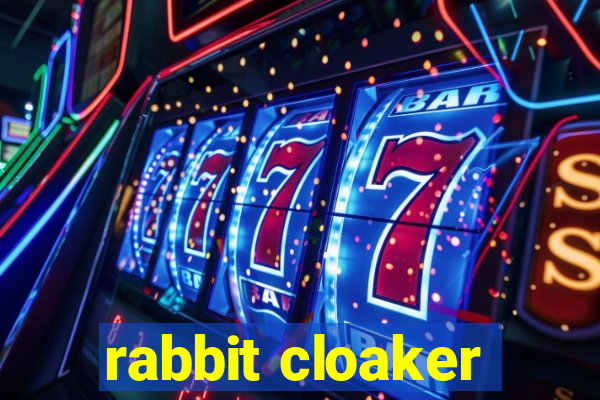 rabbit cloaker