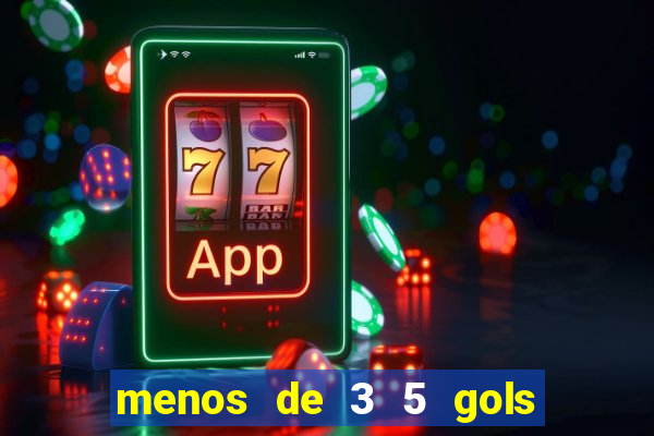 menos de 3 5 gols o que significa