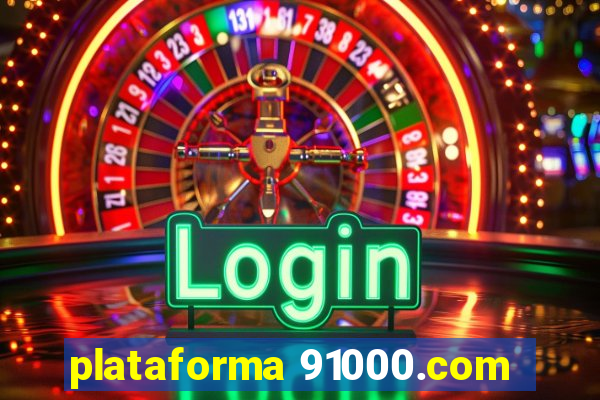 plataforma 91000.com