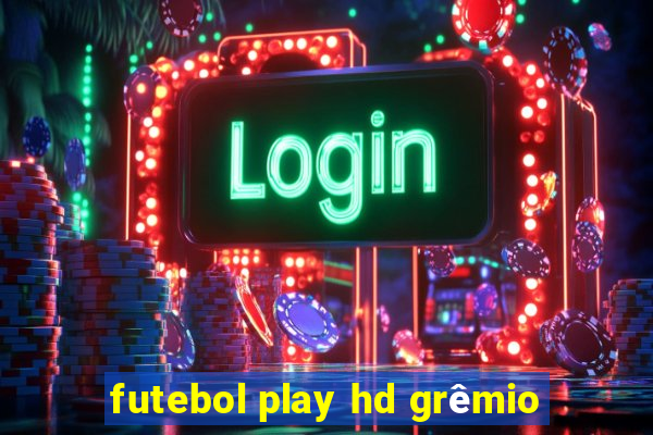 futebol play hd grêmio