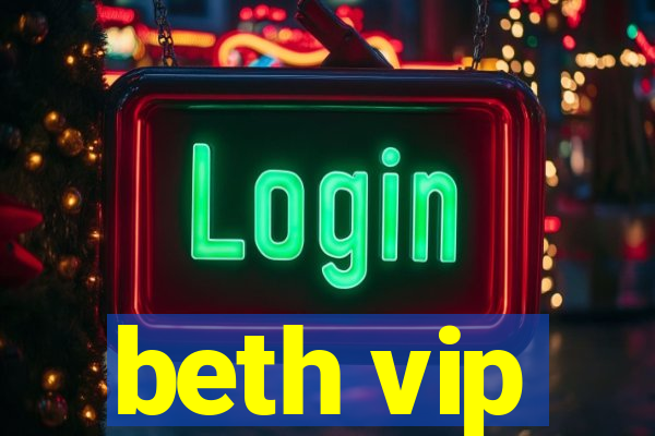 beth vip