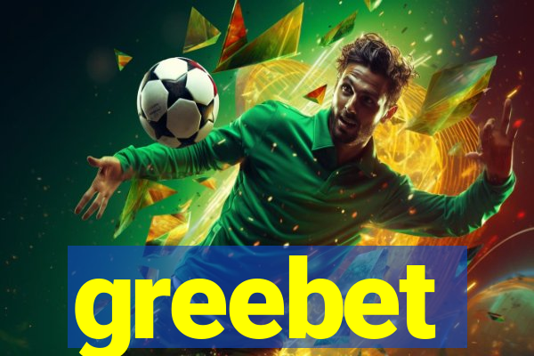 greebet