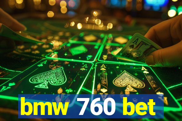 bmw 760 bet