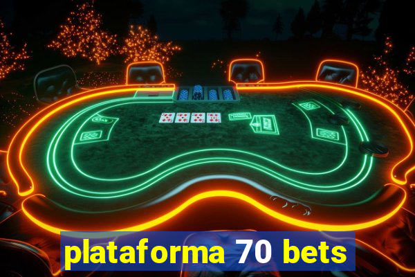 plataforma 70 bets