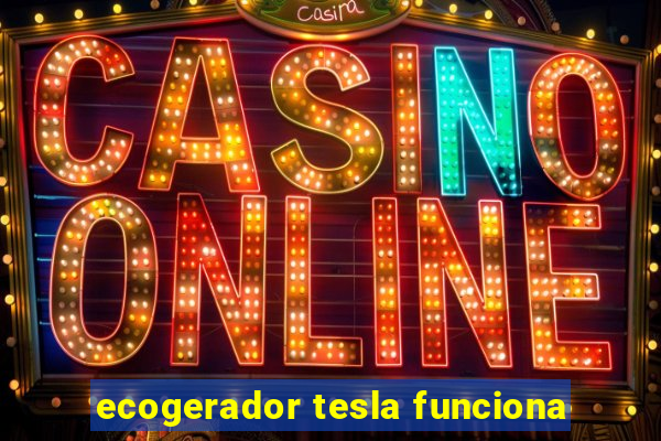 ecogerador tesla funciona