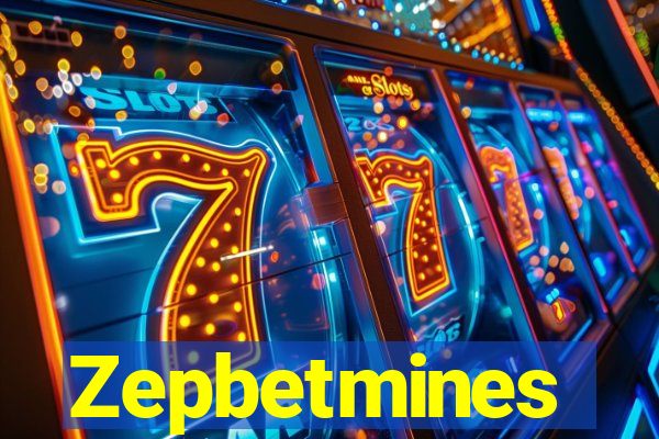 Zepbetmines