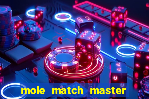 mole match master ganha dinheiro