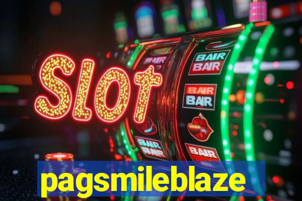 pagsmileblaze