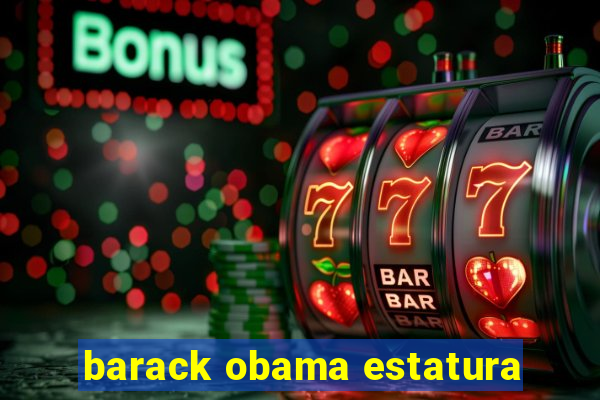 barack obama estatura
