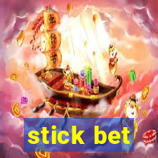 stick bet