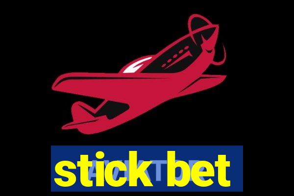 stick bet