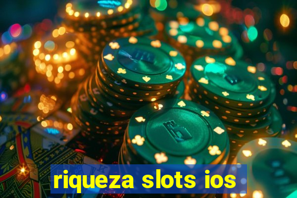 riqueza slots ios