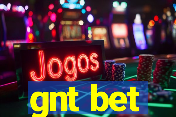 gnt bet