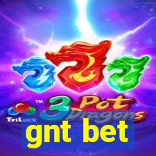 gnt bet