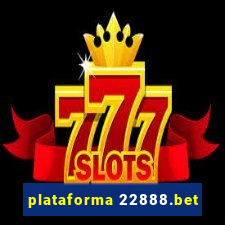 plataforma 22888.bet