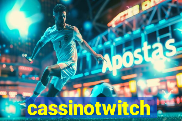 cassinotwitch
