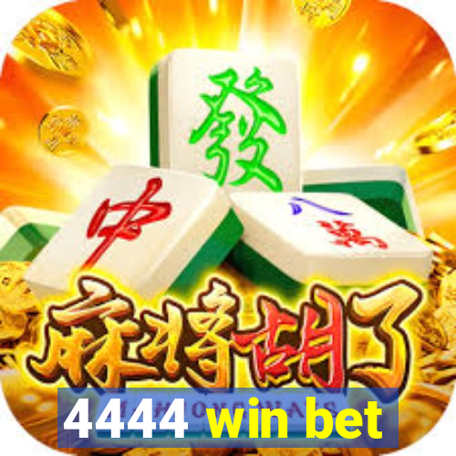 4444 win bet
