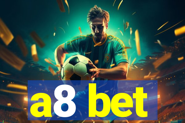 a8 bet